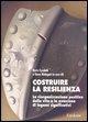 Cover-Bild zum Titel 'Costruire la resilienza. La riorganizzazione positiva della vita e la creazione di legami significativi' von 'Elena Malaguti, Boris Cyrulnik'