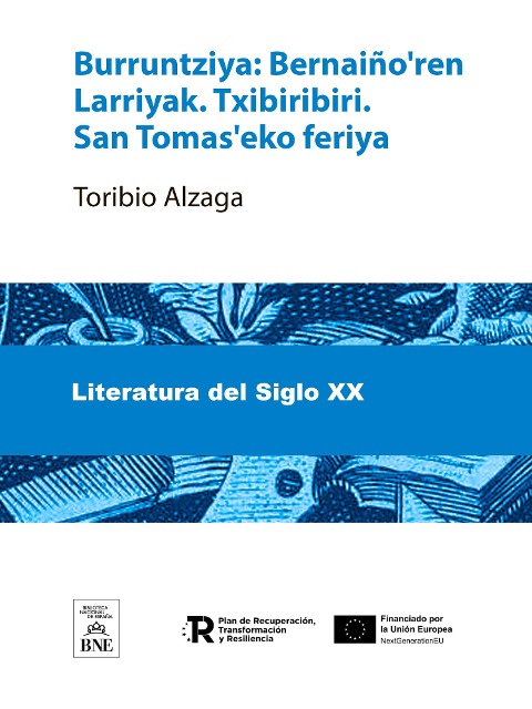 Burruntziya Bernaiño'ren Larriyak. Txibiribiri. San Tomas'eko feriya - Toribio Alzaga