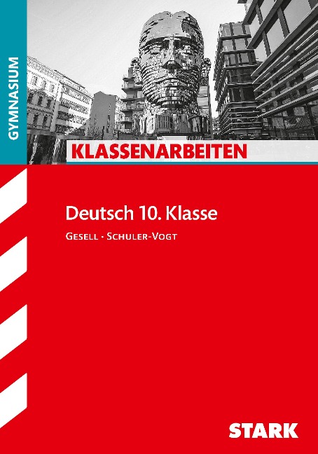 Klassenarbeiten Deutsch 10. Klasse Gymnasium - Angelika Gesell, Sibylle Schuler-Vogt