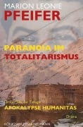 Cover-Bild zum Titel 'Paranoia im Totalitarismus' von 'Marion Leonie Pfeifer'