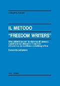 Il metodo «Freedom writers». Una didattica per la ricerca di senso: cambiare se stessi e il mondo attraverso la scrittura autobiografica - Giuseppe Cursio
