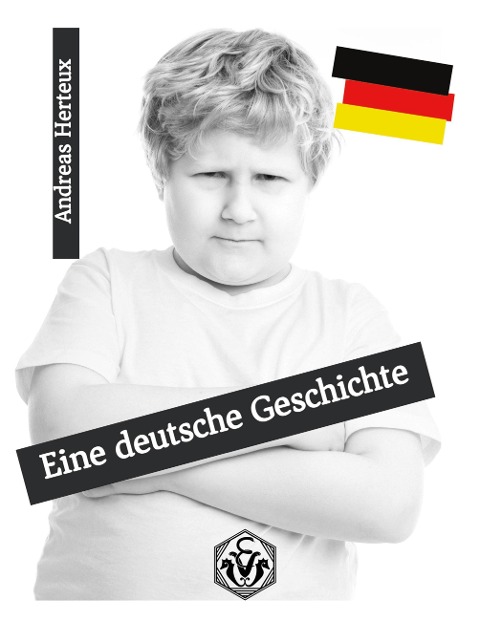 Eine deutsche Geschichte - Andreas Herteux