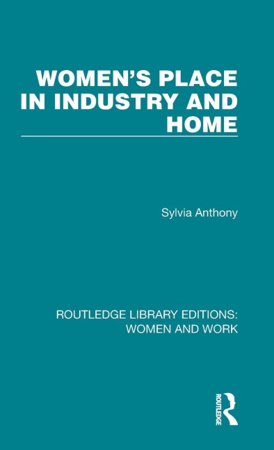 Women's Place in Industry and Home - Sylvia Anthony