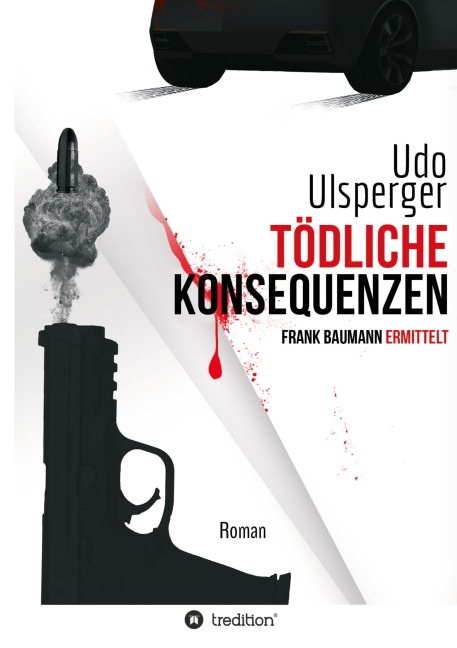 Tödliche Konsequenzen - Udo Ulsperger