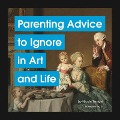 Cover-Bild zum Titel 'Parenting Advice to Ignore in Art and Life' von 'Nicole Tersigni'