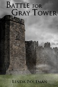 Cover-Bild zum Titel 'Battle for Gray Tower' von 'Linda Boltman'