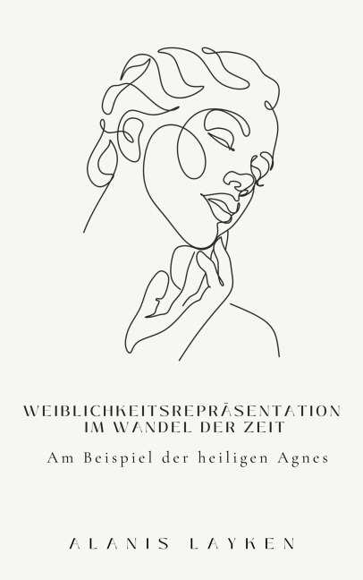 Weiblichkeitsrepräsentation im Wandel der Zeit - Alanis Layken