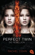 Cover-Bild zum Titel 'Perfect Twin - Die Rebellion' von 'Rachel Cohn'
