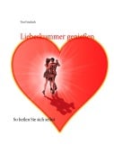 Cover-Bild zum Titel 'Liebeskummer genießen' von 'Tim Friedrich'