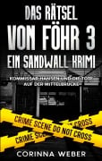 Cover-Bild zum Titel 'Das Rätsel von Föhr 3' von 'Corinna Weber'