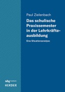 Cover-Bild zum Titel 'Das schulische Praxissemester in der Lehrkräfteausbildung' von 'Paul Zielenbach'