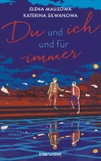 Cover-Bild zum Titel 'Du und ich und für immer' von 'Elena Malisowa, Katerina Silwanowa'