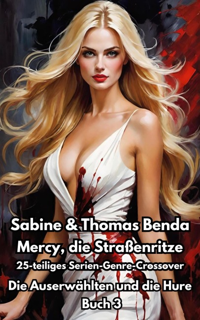 Mercy, die Straßenritze - Buch 3 - Die Auserwählten und die Hure - Sabine Benda, Thomas Benda
