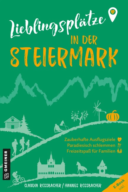 Lieblingsplätze in der Steiermark - Claudia Rossbacher, Hannes Rossbacher