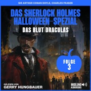 Cover-Bild zum Titel 'Das Sherlock Holmes Halloween-Spezial (Das Blut Draculas, Folge 3)' von 'Arthur Conan Doyle, Charles Fraser'