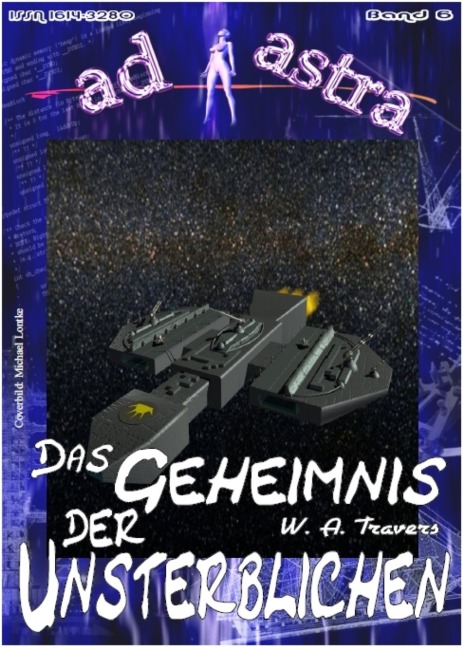 AD ASTRA 006: Das Geheimnis der Unsterblichen - W. A. Travers