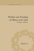 Cover-Bild zum Titel 'Warfare and Tracking in Africa, 1952-1990' von 'Timothy J Stapleton'