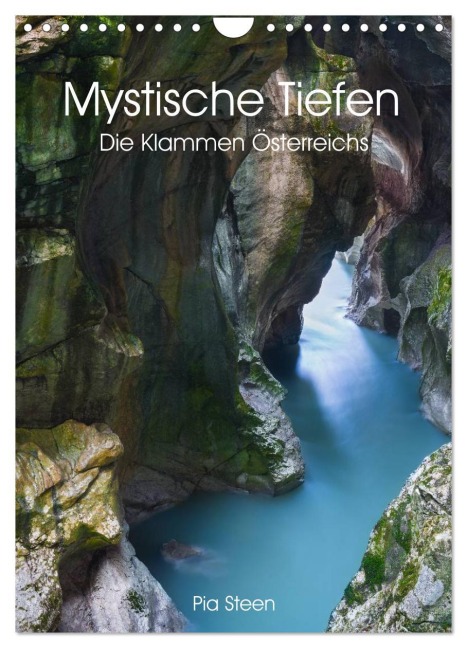 Mystische Tiefen - Die Klammen Österreichs (Wandkalender 2026 DIN A4 hoch), CALVENDO Monatskalender - Pia Steen