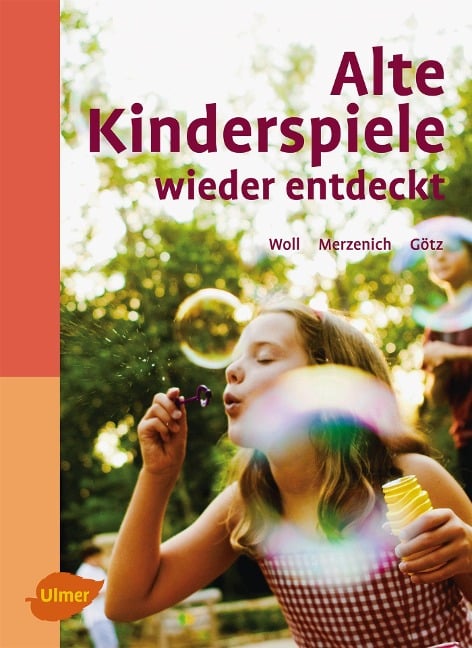 Alte Kinderspiele wieder entdeckt - Johanna Woll, Margret Merzenich, Theo Götz