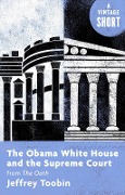 Cover-Bild zum Titel 'The Obama White House and the Supreme Court' von 'Jeffrey Toobin'