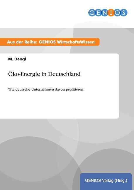 Öko-Energie in Deutschland - M. Dengl