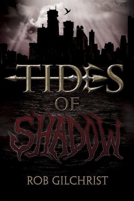 Tides of Shadow - Rob Gilchrist