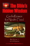 The Bible's Hidden Wisdom: God's Reason for Noah's Flood - Rod Martin