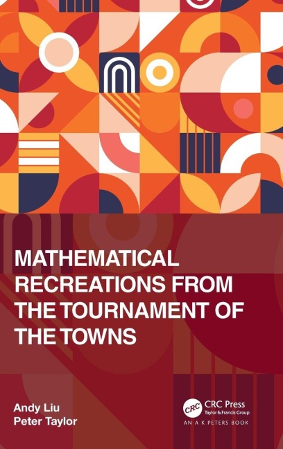 Mathematical Recreations from the Tournament of the Towns - Andy Liu, Peter Taylor