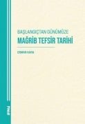 Cover-Bild zum Titel 'Baslangictan Günümüze Magrib Tefsir Tarihi' von 'Osman Kara'