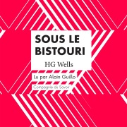 Cover-Bild zum Titel 'Sous le Bistouri' von 'Hg Wells'