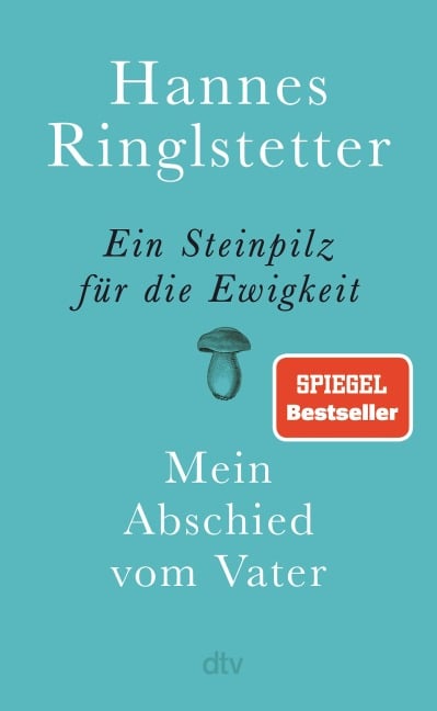 Ein Steinpilz für die Ewigkeit - Hannes Ringlstetter