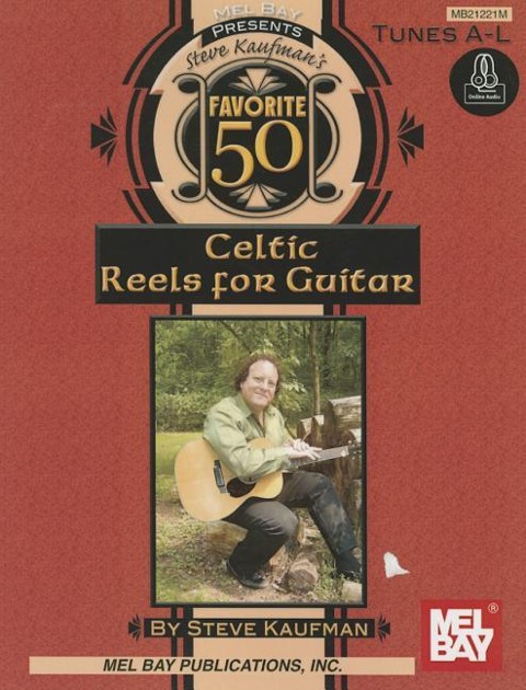 Steve Kaufman's Favorite 50 Celtic Reels A-L for Guitar - Steve Kaufman