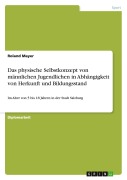 Cover-Bild zum Titel 'Das physische Selbstkonzept von männlichen Jugendlichen in Abhängigkeit von Herkunft und Bildungsstand' von 'Roland Mayer'
