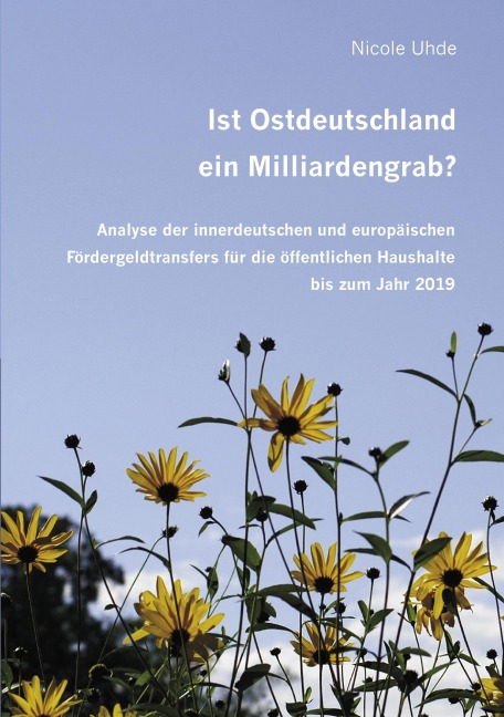 Ist Ostdeutschland ein Milliardengrab? - Nicole Uhde