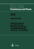 Arbeitsprogramm-generierung zum Schutzgasschweißen mit Industrierobotersystemen im Schiffbau - Peter Schmidt
