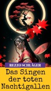 Cover-Bild zum Titel 'Das Singen der toten Nachtigallen' von 'Rezzo Schläger'