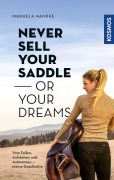 Cover-Bild zum Titel 'Never sell your saddle - or your dreams' von 'Manuela Handke'