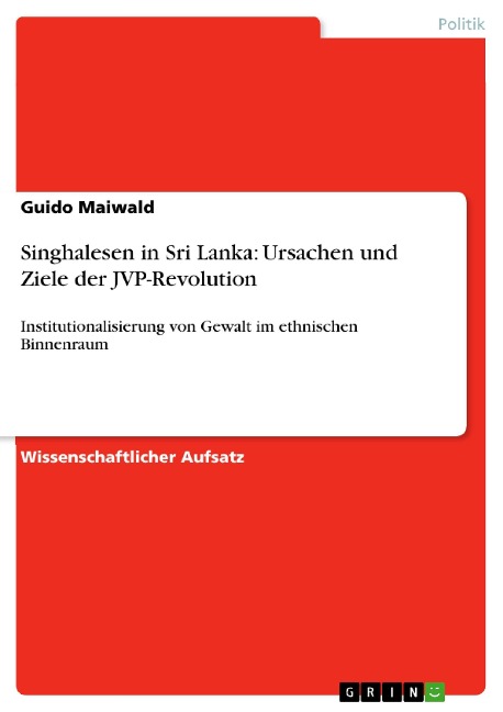 Singhalesen in Sri Lanka: Ursachen und Ziele der JVP-Revolution - Guido Maiwald