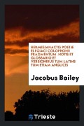Cover-Bild zum Titel 'Hermesianactis Poetæ Elegiaci Colophonii Fragmentum. Notis et Glossario et Versionibus Tum Latins Tum Etiam Anglicis' von 'Jacobus Bailey'