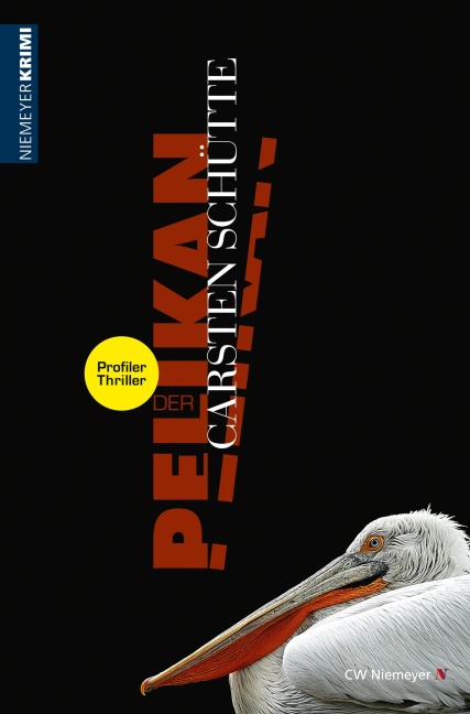 Der Pelikan - Ein Profiler-Thriller - Carsten Schütte