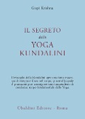 Cover-Bild zum Titel 'Il segreto dello yoga kundalini' von 'Gopi Krishna'