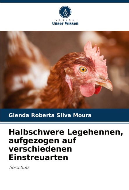 Halbschwere Legehennen, aufgezogen auf verschiedenen Einstreuarten - Glenda Roberta Silva Moura
