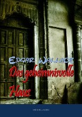 Cover-Bild zum Titel 'Das geheimnisvolle Haus' von 'Edgar Wallace'