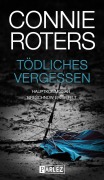 Cover-Bild zum Titel 'Tödliches Vergessen' von 'Connie Roters'