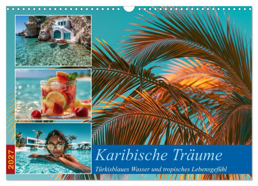 Karibische Träume (Wandkalender 2027 DIN A3 quer), CALVENDO Monatskalender - Steffen Gierok-Latniak