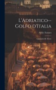 Cover-Bild zum Titel 'L'Adriatico--golfo d'Italia; l'italianità di Trieste' von 'Attilio Tamaro'
