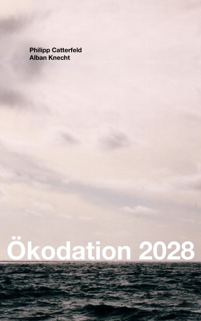 Ökodation 2028 - Catterfeld Philipp, Alban Knecht