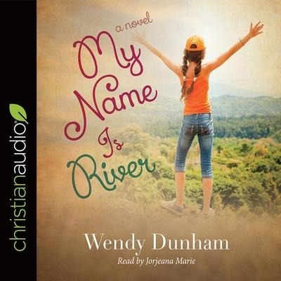 My Name Is River Lib/E - Wendy Dunham