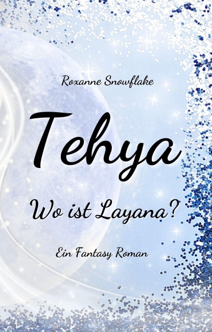 Tehya - Wo ist Layana? - Roxanne Snowflake