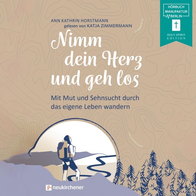 Nimm dein Herz und geh los - Ann Kathrin Horstmann